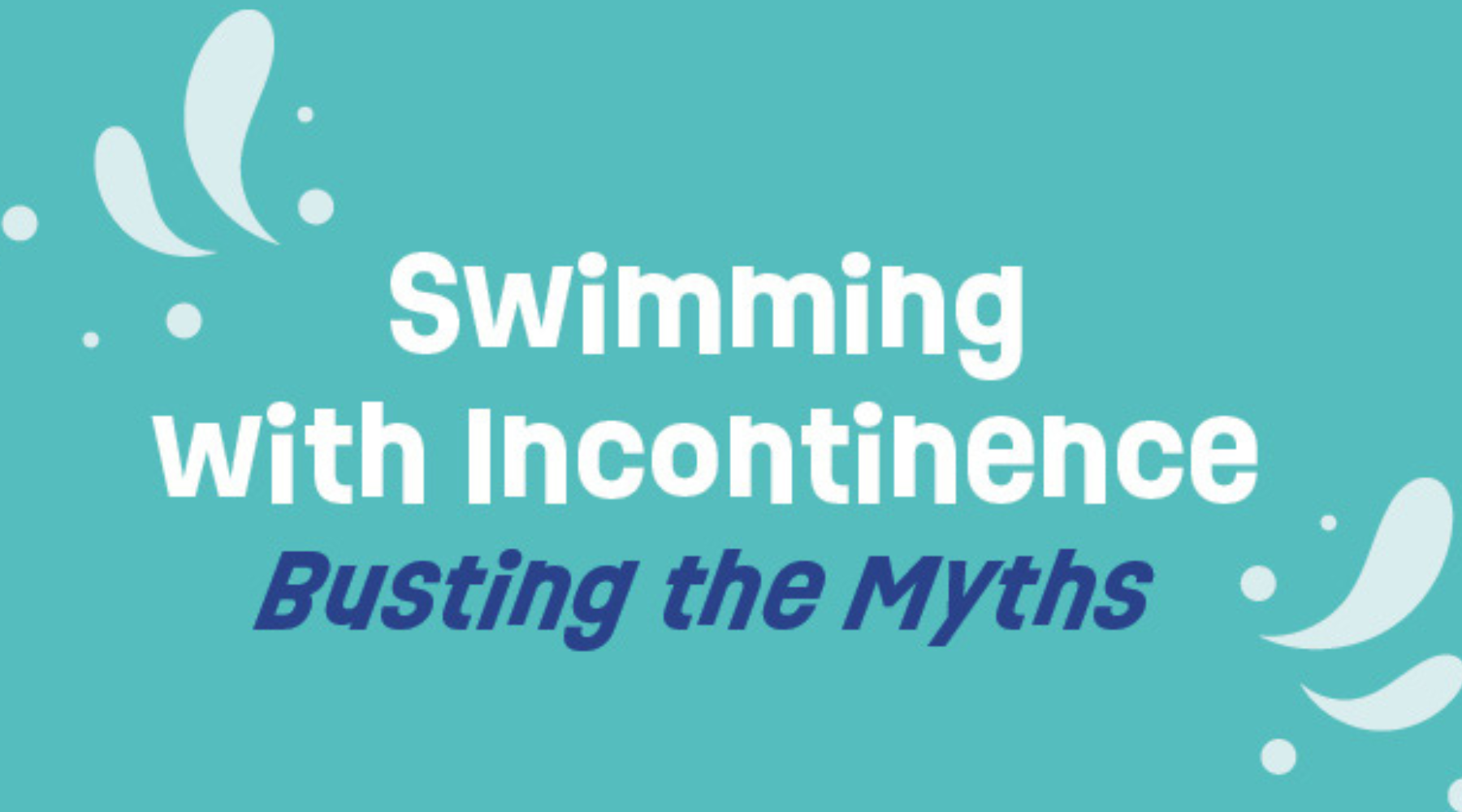 Swimming with Incontinence – Busting the Myths